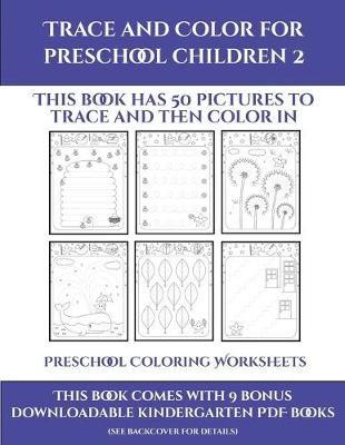 Cover of Preschool Coloring Worksheets (Trace and Color for preschool children 2)