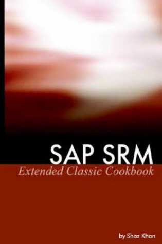 Cover of SAP SRM Extended Classic Cookbook