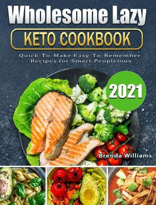 Book cover for Wholesome Lazy Keto Cookbook 2021