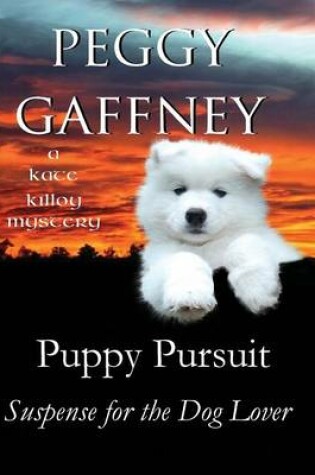 Cover of Puppy Pursuit - A Kate Killoy Mystery