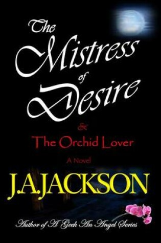 Cover of Mistress of Desire & the Orchid Lover