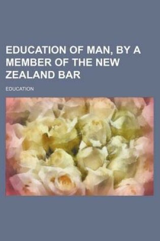 Cover of Education of Man, by a Member of the New Zealand Bar