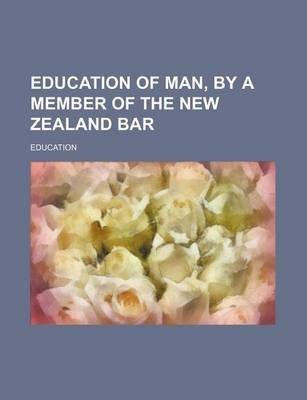 Book cover for Education of Man, by a Member of the New Zealand Bar