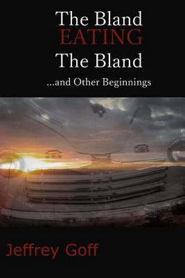 Book cover for The Bland Eating The Bland And Other Beginnings