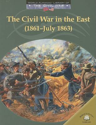 Book cover for The Civil War in the East (1861-July 1863)
