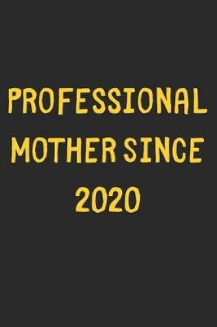 Cover of Professional Mother Since 2020