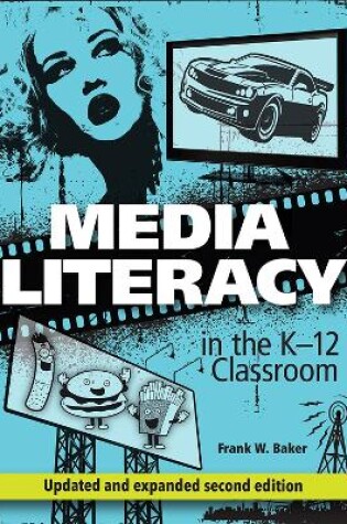 Cover of Media Literacy in the K-12 Classroom