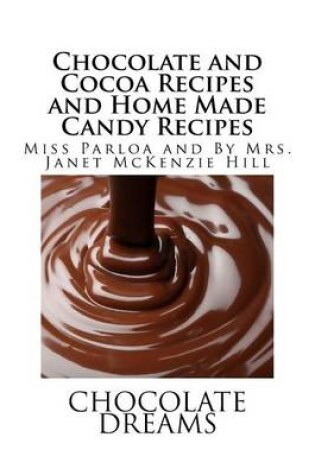 Cover of Chocolate and Cocoa Recipes and Home Made Candy Recipes