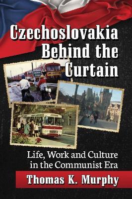 Book cover for Czechoslovakia Behind the Curtain