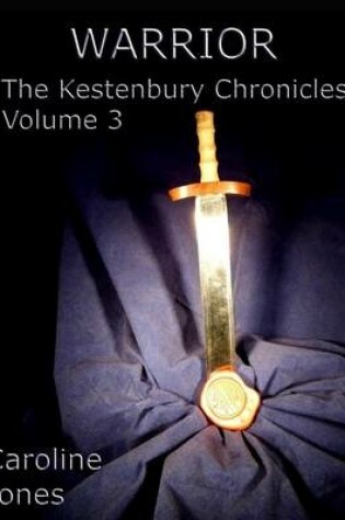 Cover of The Kestenbury Chronicles, Vol 3: Warrior