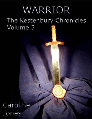 Book cover for The Kestenbury Chronicles, Vol 3: Warrior