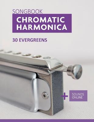 Book cover for Chromatic Harmonica Songbook - 30 Evergreens