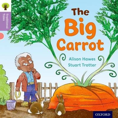 Cover of Oxford Reading Tree Traditional Tales: Level 1+: The Big Carrot