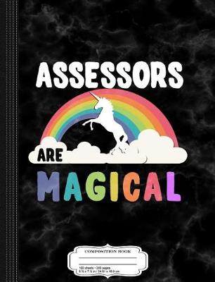 Book cover for Assessors Are Magical Composition Notebook