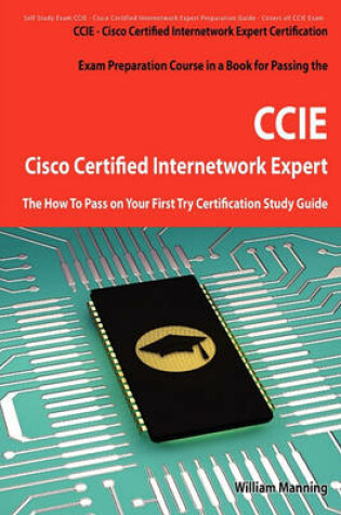 Cover of Cisco Certified Internetwork Expert - CCIE Certification Exam Preparation Course in a Book for Passing the Cisco Certified Internetwork Expert - CCIE