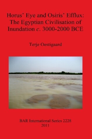 Cover of Horus' Eye and Osiris' Efflux: The Egyptian Civilisation of Inundation c. 3000-2000 BCE