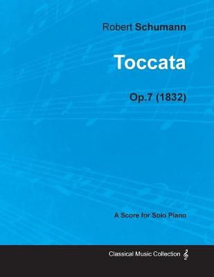 Book cover for Toccata - A Score for Solo Piano Op.7 (1832)