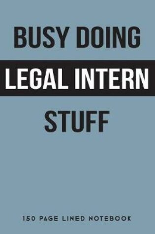 Cover of Busy Doing Legal Intern Stuff