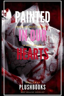 Cover of Painted In Our Hearts