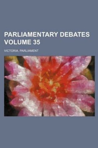 Cover of Parliamentary Debates Volume 35