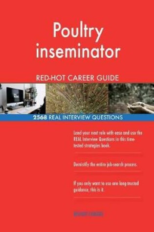 Cover of Poultry inseminator RED-HOT Career Guide; 2568 REAL Interview Questions