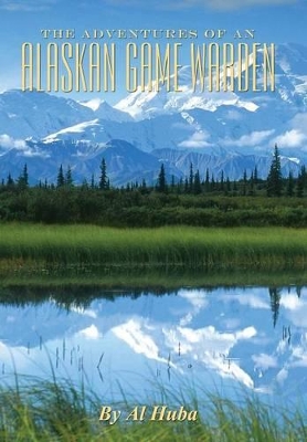 Book cover for The Adventures of an Alaskan Game Warden
