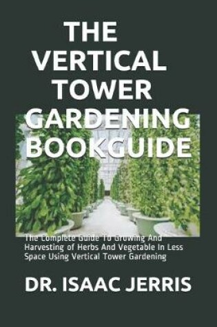 Cover of The Vertical Tower Gardening Bookguide