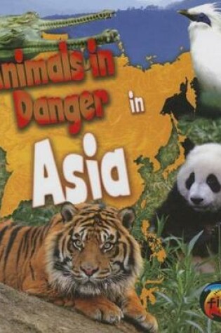 Cover of Animals in Danger in Asia