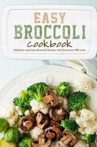 Cover of Easy Broccoli Cookbook