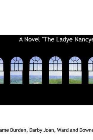 Cover of A Novel "The Ladye Nancye"