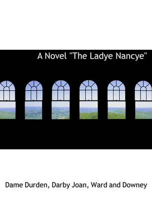 Book cover for A Novel "The Ladye Nancye"