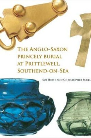 Cover of The Anglo-Saxon Princely Burial at Prittlewell, Southend-on-Sea