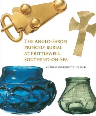 Book cover for The Anglo-Saxon Princely Burial at Prittlewell, Southend-on-Sea