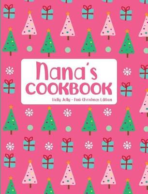 Book cover for Nana's Cookbook Holly Jolly Pink Christmas Edition