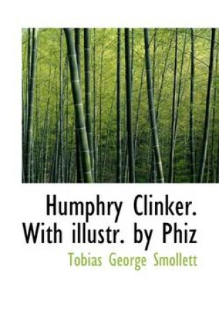 Cover of Humphry Clinker. with Illustr. by Phiz