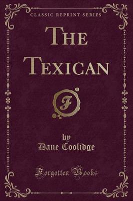 Book cover for The Texican (Classic Reprint)