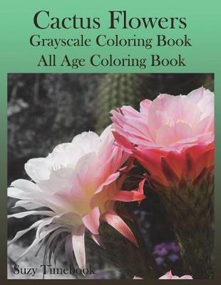 Book cover for Cactus Flowers Grayscale Coloring Book