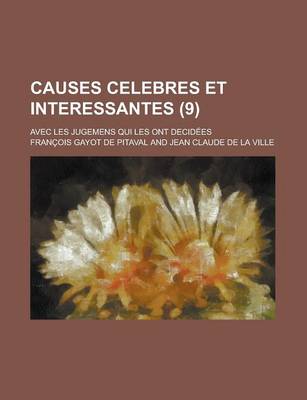 Book cover for Causes Celebres Et Interessantes; Avec Les Jugemens Qui Les Ont Decidees (9)