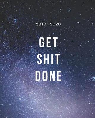 Book cover for 2019 - 2020 Get Shit Done