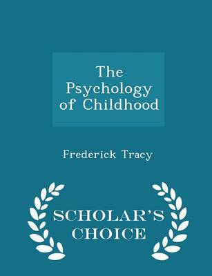 Book cover for The Psychology of Childhood - Scholar's Choice Edition
