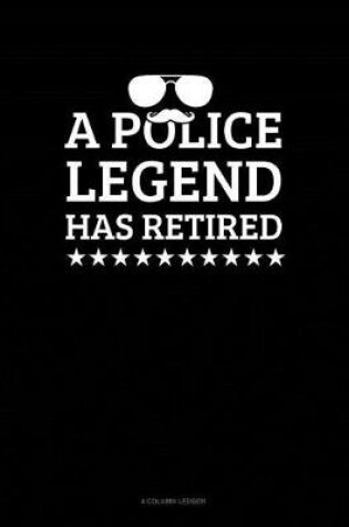 Cover of A Police Legend Has Retired