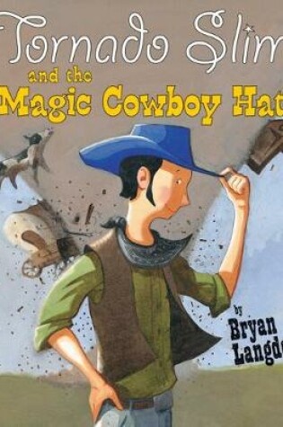 Cover of Tornado Slim and the Magic Cowboy Hat