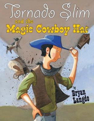 Book cover for Tornado Slim and the Magic Cowboy Hat