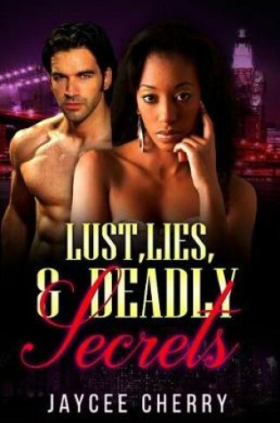 Cover of Lust, Lies and Deadly Secrets