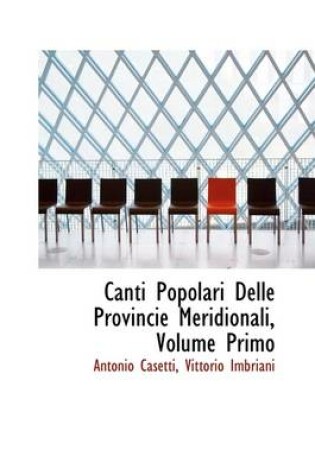 Cover of Canti Popolari Delle Provincie Meridionali, Volume Primo