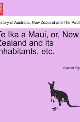 Cover of Te Ika a Maui, Or, New Zealand and Its Inhabitants, Etc.