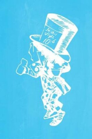 Cover of Alice in Wonderland Pastel Chalkboard Journal - Mad Hatter (Light Blue)