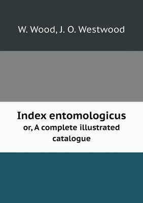 Book cover for Index entomologicus or, A complete illustrated catalogue