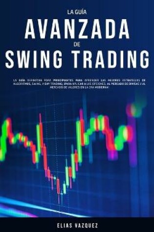 Cover of La Guía Avanzada de Swing Trading