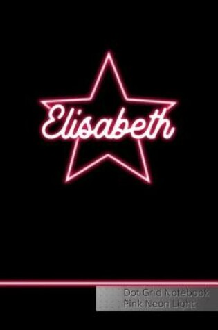 Cover of Elisabeth Dot Grid Notebook Pink Neon Light